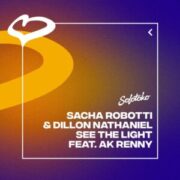 Sacha Robotti & Dillon Nathaniel - See The Light (feat. AK RENNY)
