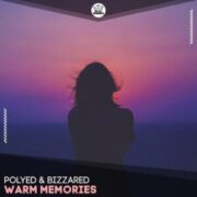 PoLYED & Bizzared - Warm Memories (Extended Mix)