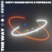 Dirty Sound Boys & PepsDave - The Way