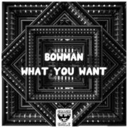 Bowman - What You Want