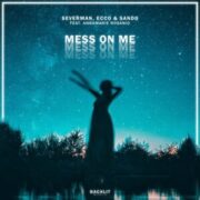 Severman, Ecco & Sando - Mess On Me (feat. Annamarie Rosanio)