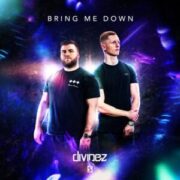 Divinez - Bring Me Down