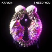Kaivon - I Need You