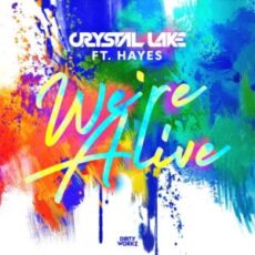 Crystal Lake Ft. Hayes - We're Alive