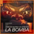 Armin van Buuren & Blasterjaxx - La Bomba