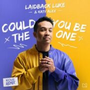 Laidback Luke & Katy Alex - Could You Be The One (Kove Remix)