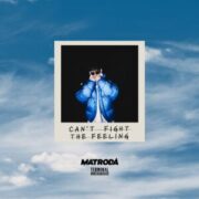 Matroda - Can't Fight The Feeling (Original Mix)