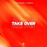 Adan Zaavel & Vvokaa - Take Over (Extended Mix)