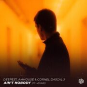 Deepest, AMHouse & Cornel Dascalu - Ain't Nobody (feat. MIVARI)