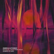 SNBRN & Autograf feat. Kole - Move All Night (SNBRN VIP Mix)