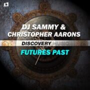 DJ Sammy (TH) & Christopher Aarons - Futures Past