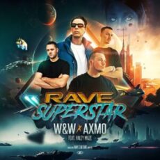 W&W x AXMO feat. Haley Maze - Rave Superstar (Extended Mix)