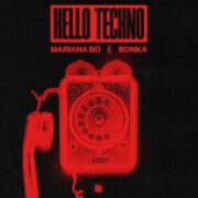 Mariana BO & Bonka - Hello Techno