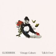 Elderbrook & Vintage Culture - Talk It Over
