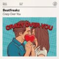 Beatfreakz - Crazy Over You
