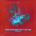 BVBATZ - Life Sucked Out Of Me (Extended Mix)