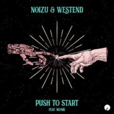 Noizu & Westend feat. No-Me - Push To Start It (Original Mix)