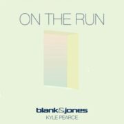 Blank & Jones, Kyle Pearce - On the Run