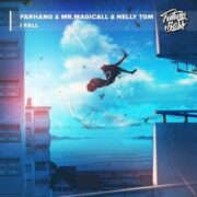 Farhang & Mr.Magicall & NELLY TGM - I Fall