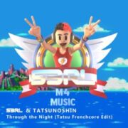 S3RL & Tatsunoshin - Through the Night (Tatsu Frenchcore Edit)