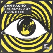 San Pacho - Paralyzed By Your Eyes