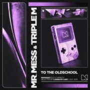 Mr. Mess & Triple M - To The Oldschool