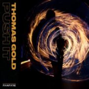 Thomas Gold - Push It (Extended Mix)