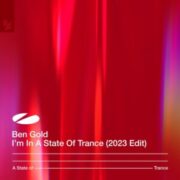 Ben Gold - I'm In A State Of Trance (Extended 2023 Edit)