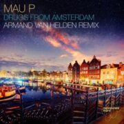 Mau P - Drugs From Amsterdam (Armand Van Helden Remix)