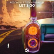 Redondo & Teo Mandrelli - Let's Go (Extended Mix)