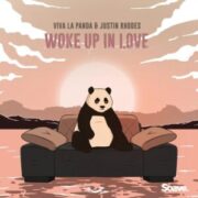 Viva La Panda & Justin Rhodes - Woke Up In Love