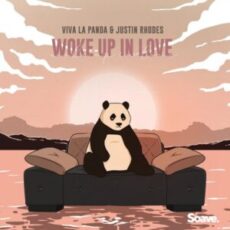 Viva La Panda & Justin Rhodes - Woke Up In Love
