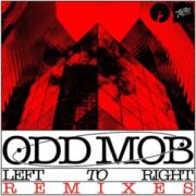 Odd Mob - LEFT TO RIGHT (Remixes)