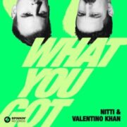 Nitti & Valentino Khan - What You Got