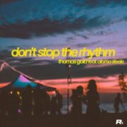 Thomas Gold - Don't Stop The Rhythm (feat. Aloma Steele)