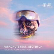 Futuristic Polar Bears & Fubu - Parachute (feat. Meg Birch)