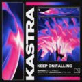 Kastra - Keep On Falling (Extended Mix)