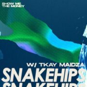 Snakehips - Show Me The Money (with Tkay Maidza)