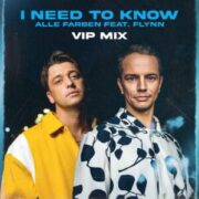 Alle Farben feat. Flynn - I Need to Know (VIP Mix)