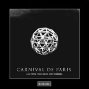 Luca Testa, Paolo Noise, Roby Giordana - Carnival De Paris (Hardstyle Remix)