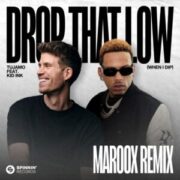 Tujamo feat. Kid Ink - Drop That Low (When I Dip) (Maroox Remix)