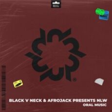 Afrojack presents NLW & Black V Neck - Oral Music