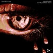 Bonnie X Clyde - Another You (Ilan Bluestone Remix)