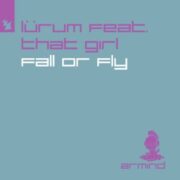 LÜRUM feat. That Girl - Fall or Fly (Extended Mix)
