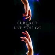 Subtact - Let You Go