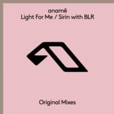 anamē & BLR - Light For Me / Sirin EP
