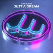 Josh & Wesz - Just A Dream