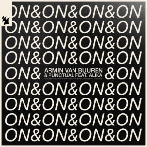 Armin van Buuren & Punctual feat. Alika - On & On (Extended Mix)