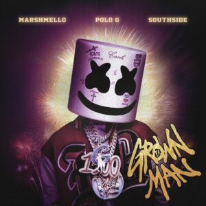 Marshmello, Polo G & Southside - Grown Man