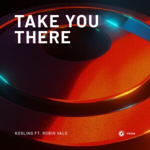 Kosling Ft. Robin Valo - Take You There (Extended Mix)